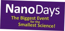 Nano Days - The Biggest Event for the Smallest Science!