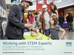 Working with STEM Experts Guide cover including an image of expert puring a liquid and using a strainer with a girl and her family at a museum public event