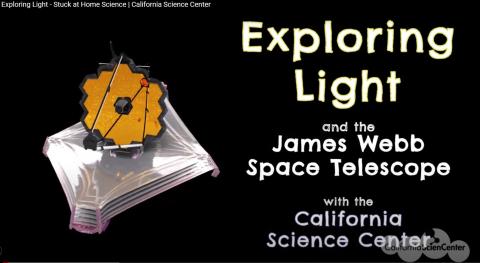 The California Science Center's title screen for "Exploring Light and the James Webb Space Telescope"
