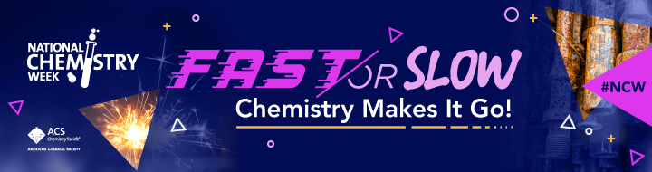 National Chemistry Week 2021 - Fast or Slow theme banner